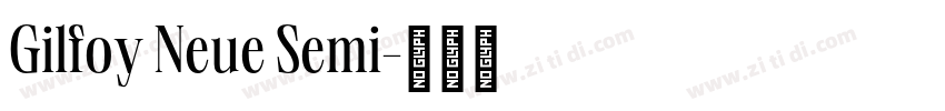Gilfoy Neue Semi字体转换 Gilfoy Neue Semi字体转换